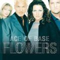 Flowers (1998) Ace of Base - Discos olvidados Ace of Base Flowers (1998)